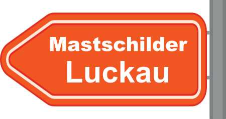 Mastschilder Luckau ➜ Außenwerbung die gesehen wird