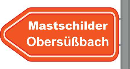 Mastschilder Obersüßbach ➜ Außenwerbung die gesehen wird